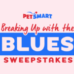 PetSmart Breaking Up with the Blues Sweepstakes